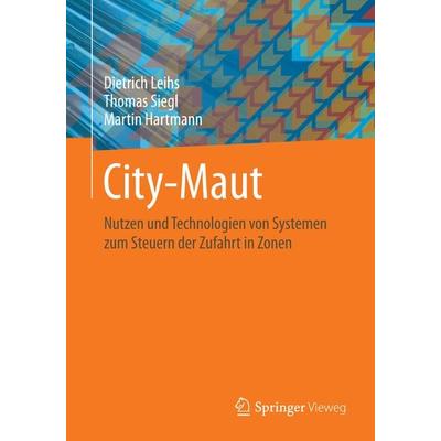 City-Maut, Taschenbuch von Dietrich Leihs,Thomas Siegl,Martin Hartmann, Springer Fachmedien Wiesbaden GmbH, 978-3-658-03785-7