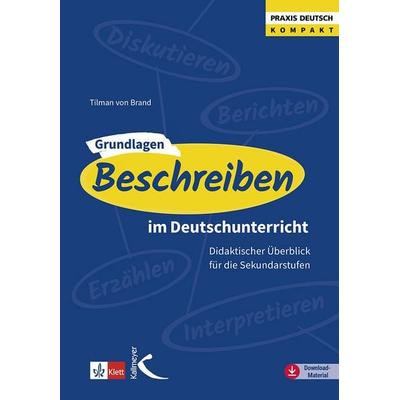 Grundlagen: Beschreiben im Deutschunterricht, Taschenbuch von Tilman Brand, Kallmeyer, 978-3-7727-1972-1