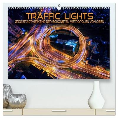 Traffic Lights - Großstadtverkehr der schönsten Metropolen von oben (hochwertiger Premium Wandkalender 2027 DIN A2 quer), Kunstdruck in Hochglanz