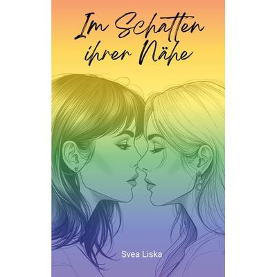 Im Schatten ihrer Nähe, Taschenbuch von Svea Liska, BoD – Books on Demand, 978-3-695-14296-5