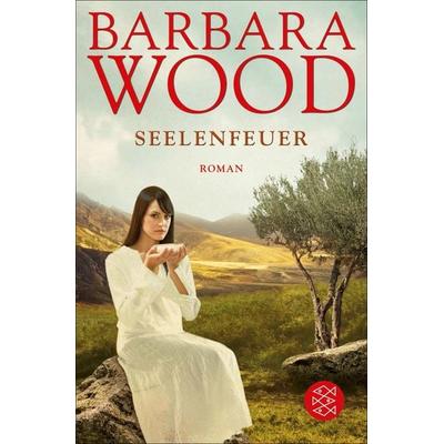 Seelenfeuer, Taschenbuch von Barbara Wood, Fischer Taschenbuch Verlag, 978-3-596-15036-6