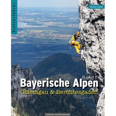 Kletterführer Bayerische Alpen Band 1, Taschenbuch von Markus Stadler, Panico Alpinverlag, 978-3-95611-165-5