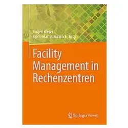 Facility Management in Rechenzentren, Fachbücher von Jürgen Bieser, Björn-Martin Kurzrock