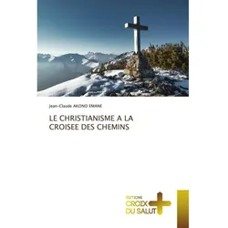 Le Christianisme A La Croisee Des Chemins, Sachbücher von Jean-Claude AKONO EMANE