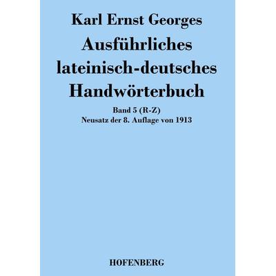 Ausführliches lateinisch-deutsches Handwörterbuch, Taschenbuch von Karl Ernst Georges, BoD - Books on Demand, 978-3-8430-4925-2