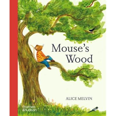 Mouse's Wood, Gebundene Ausgabe von Alice Melvin, Thames & Hudson, 978-0-500-65388-3