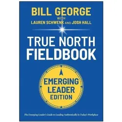 True North Fieldbook, 3rd Edition, Fachbücher von Bill George, Josh Hall, Lauren Schwenk