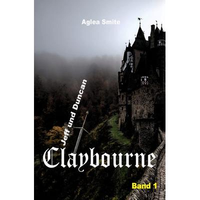 Claybourne / Claybourne Band 1: Jeff und Duncan, Taschenbuch von Aglea Smite, Epubli, 978-3-7565-4277-2