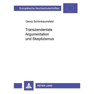 Transzendentale Argumentation und Skeptizismus, Taschenbuch von Genia Schönbaumsfeld, Peter Lang GmbH, Internationaler Verlag der Wissenschaften,