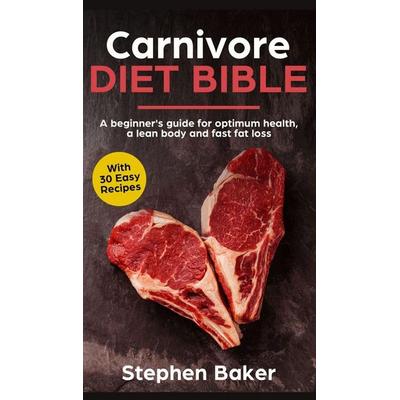 Carnivore Diet Bible, Gebundene Ausgabe von Stephen Baker, Devela Publishing, 978-1-913357-14-6