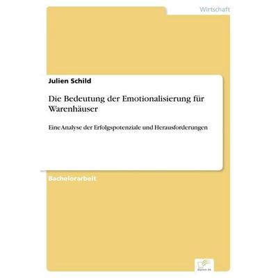 Die Bedeutung der Emotionalisierung für Warenhäuser, Taschenbuch von Julien Schild, Diplom.de, 978-3-96116-708-1