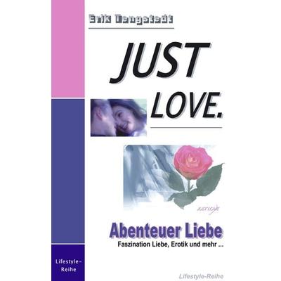 Just Love, Taschenbuch von Erik Tengstedt, BoD – Books on Demand, 978-3-8334-1277-6