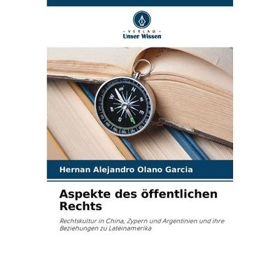 Aspekte des öffentlichen Rechts, Taschenbuch von Hernán Alejandro Olano García, Verlag Unser Wissen