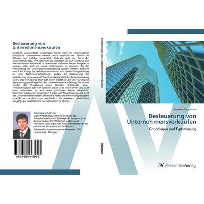 Besteuerung von Unternehmensverkäufen, Taschenbuch von Reinhold Schöttner, AV Akademikerverlag, 978-3-639-44390-5