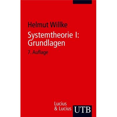 Systemtheorie 1. Grundlagen, Taschenbuch von Helmut Willke, Utb GmbH, 978-3-8252-1161-5
