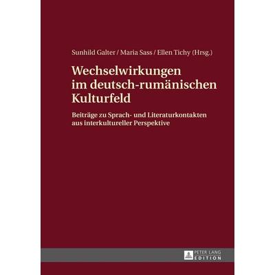 Wechselwirkungen im deutsch-rumänischen Kulturfeld, Gebundene Ausgabe von , Peter Lang GmbH, Internationaler Verlag der Wissenschaften,