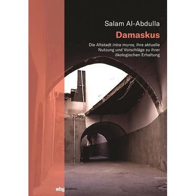Damaskus, Gebundene Ausgabe von Salam Al-Abdulla, Wbg Academic in Herder, 978-3-534-40808-5