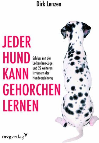 Sebastian Brück - Jeder Hund kann gehorchen lernen: Schluss mit der Leckerchen-Lüge und 22 weiteren Irrtümern der Hundeerziehung - Preis vom 09.10.2026 07:28:09 h