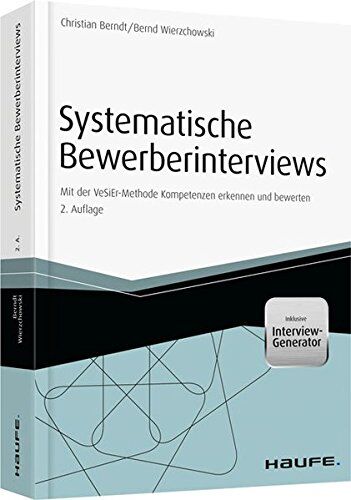 Christian Berndt - Systematische Bewerberinterviews - inkl. Arbeitshilfen online: Mit der VeSiEr-Methode Kompetenzen erkennen und bewerten (Haufe Fachbuch) - Preis vom 18.10.2026 19:22:15 h