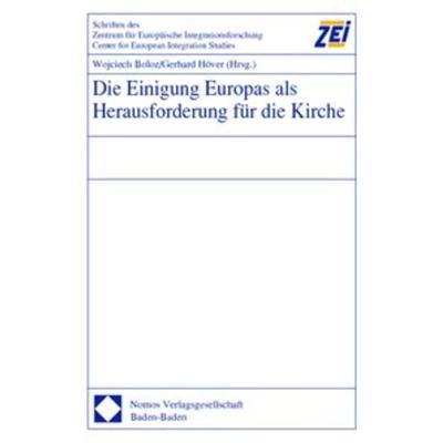 Die Einigung Europas als Herausforderung für die Kirche, Gebundene Ausgabe von Wojciech Boloz,Gerhard Höver, Nomos, 978-3-7890-6632-0