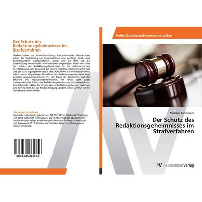 Der Schutz des Redaktionsgeheimnisses im Strafverfahren, Taschenbuch von Michaela Furtenbach, AV Akademikerverlag, 978-3-639-46175-6