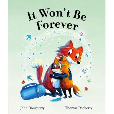 It Won't Be Forever, Taschenbuch von John Dougherty, Quarto Publishing Group, 978-0-7112-9664-0