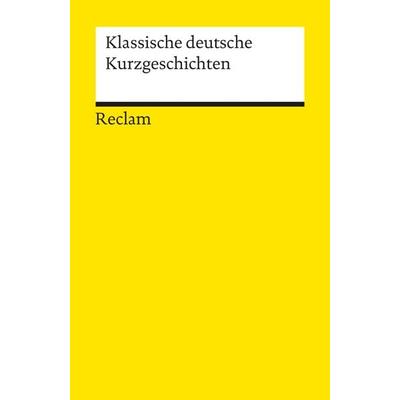 Klassische deutsche Kurzgeschichten, Taschenbuch von Werner Bellmann, Reclam, Philipp, 978-3-15-018251-2