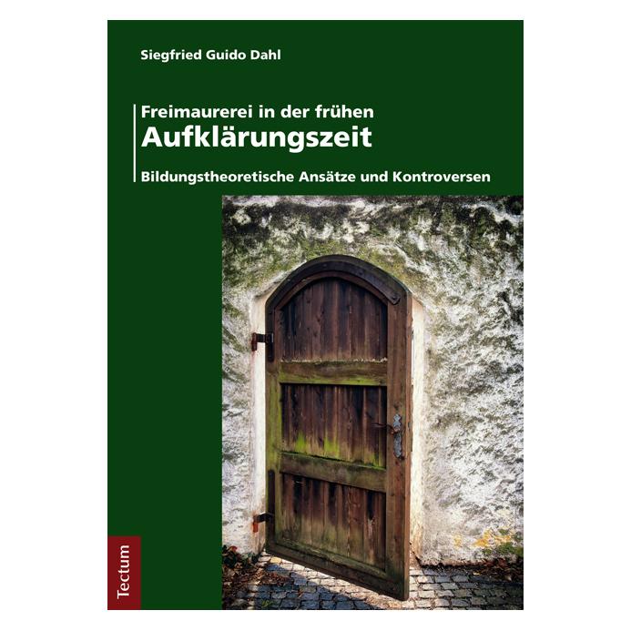 Tectum Freimaurerei in der frühen Aufklärungszeit (Deutsch, Softcover, Siegfried Guido Dahl) (7090000)