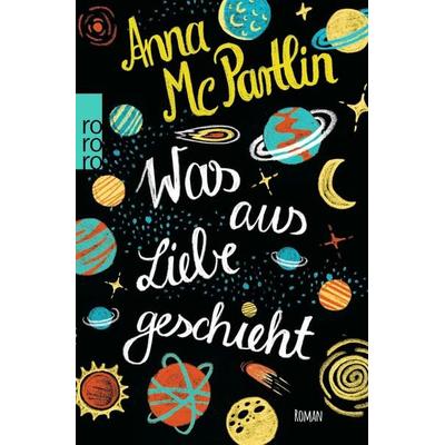 Was aus Liebe geschieht, Taschenbuch von Anna McPartlin, Rowohlt Taschenbuch, 978-3-499-27181-6