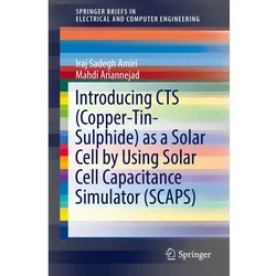 Introducing CTS (Copper-Tin-Sulphide) as a Solar Cell by Using Solar Cell Capacitance Simulator (SCA, Fachbücher von Mahdi Ariannejad, Iraj Sadegh Amiri