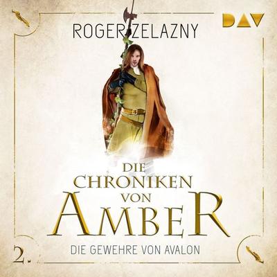 Die Chroniken von Amber – Teil 2: Die Gewehre von Avalon - Roger Zalazny, Audio, 9783742403681