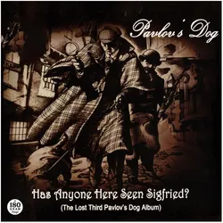 Ruf Records, Schallplatten, Has Anyone Here Seen Siegfried (Ogv) (Pavlov's Dog)