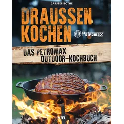 Draußen Kochen – Das Petromax-Outdoor-Kochbuch