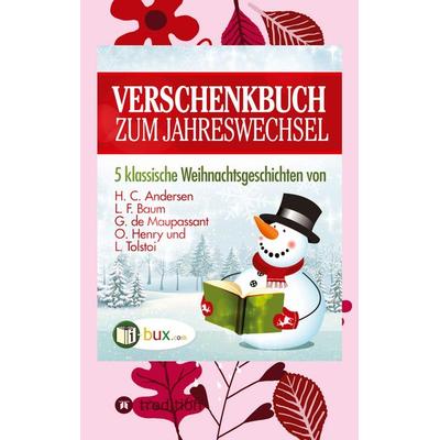 Verschenkbuch zum Jahreswechsel, Taschenbuch von Hans Christian Andersen, Tredition, 978-3-347-48429-0