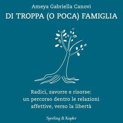 Di troppa (o poca) famiglia - Ameya Gabriella Canovi, Audio, 9788820099695
