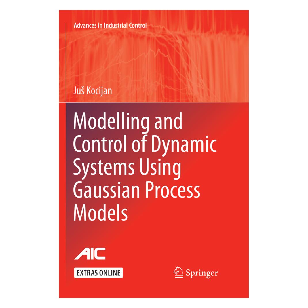 Springer Modelling and Control of Dynamic Systems Using Gaussian Process Models (Englisch, Softcover, Juš Kocijan) (56041980)