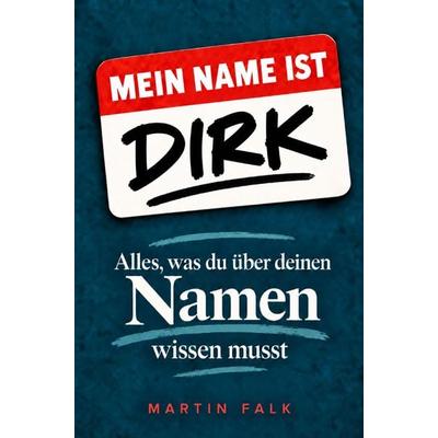 Mein Name ist Dirk, Taschenbuch von Martin Falk, Buchwerk, 978-3-694-71160-5