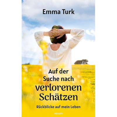 Auf der Suche nach verlorenen Schätzen, Taschenbuch von Emma Turk, Novum Verlag, 978-3-99146-256-9