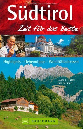 Hüsler, Eugen E. - Reiseführer Südtirol - Zeit für das Beste: Highlights, Geheimtipps, Wohlfühladressen rund um Bozen, Meran, Vinschgau und Pustertal. Tipps für den Urlaub mit Kindern und die Erkundung der Dolomiten - Preis vom 17.10.2026 19:25:27 h