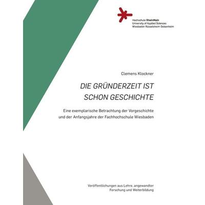 Die Gründerzeit ist schon Geschichte, Taschenbuch von Clemens Klockner, Hochschule RheinMain, 978-3-923068-53-1