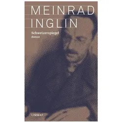 Schweizerspiegel, Belletristik von Meinrad Inglin, Beatrice von Matt, Georg Schoeck