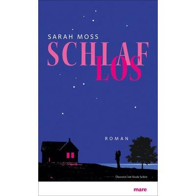 Schlaflos, Gebundene Ausgabe von Sarah Moss, Mareverlag