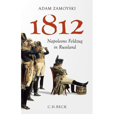 1812, Gebundene Ausgabe von Adam Zamoyski, C.H. Beck, 978-3-406-63170-2