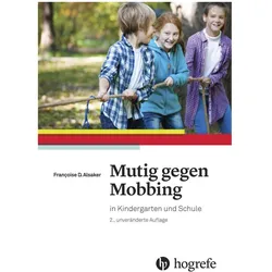 Mutig gegen Mobbing, Fachbücher von FranÃ§oise D. Alsaker