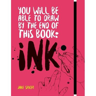 You Will Be Able to Draw by the End of this Book: Ink, Taschenbuch von Jake Spicer, Octopus Publishing Group, 978-1-78157-653-3