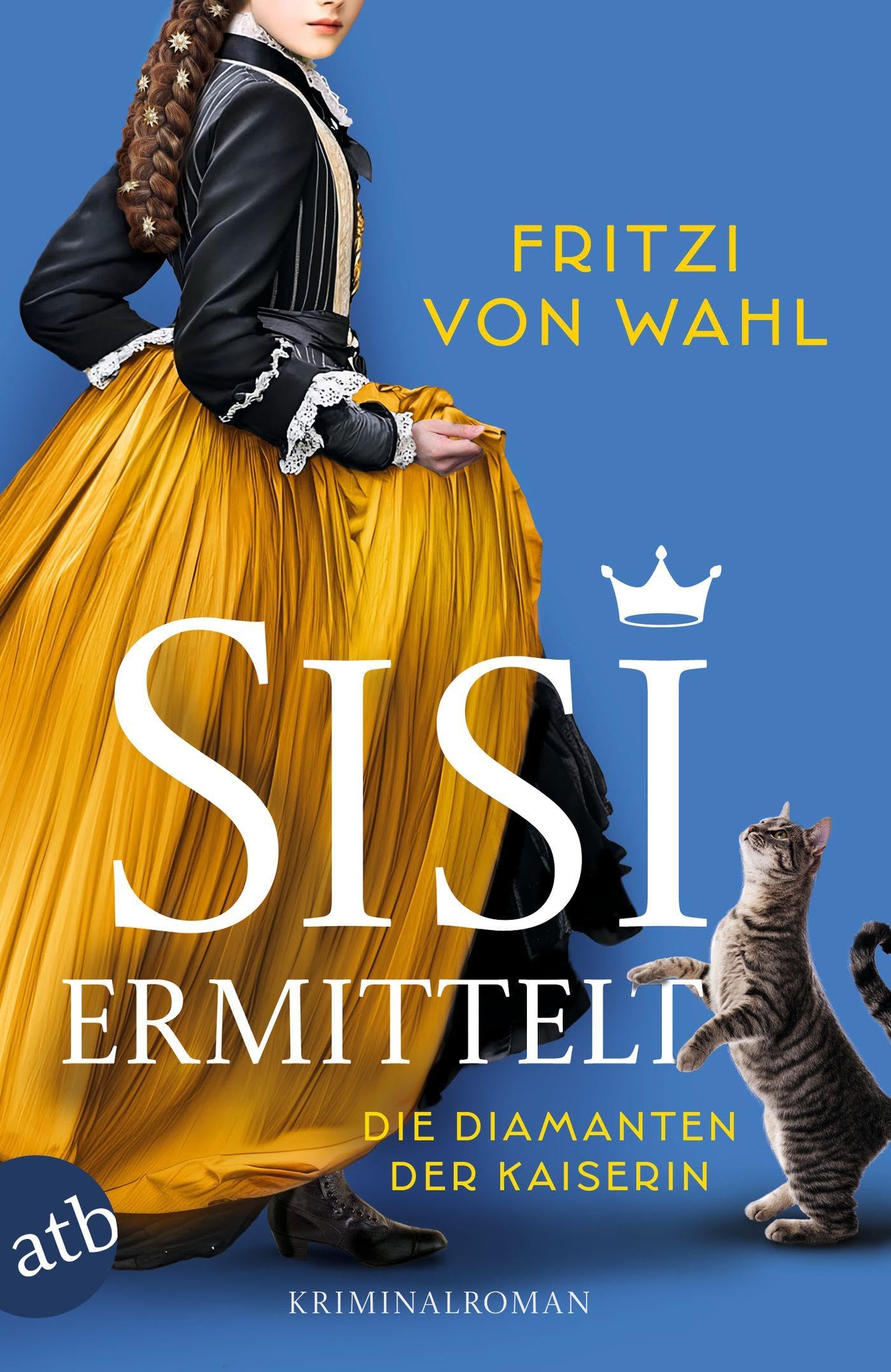 Fritzi von Wahl - Sisi ermittelt – Die Diamanten der Kaiserin: Kriminalroman (Sisi-Krimi, Band 1) - Preis vom 02.10.2026 23:42:20 h