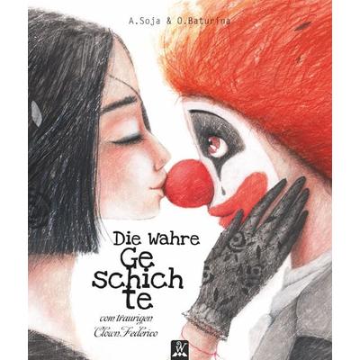 DIE WAHRE GESCHICHTE, Gebundene Ausgabe von Anton Soja, Wunderhaus Verlag, 978-3-96372-052-9