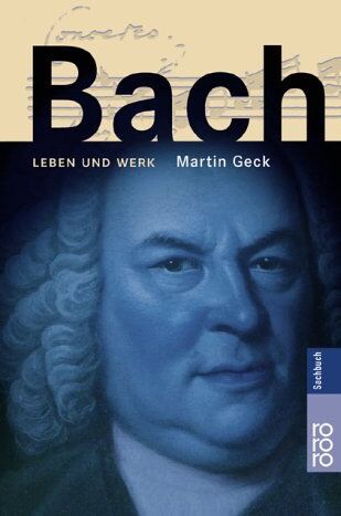 Martin Geck - Bach: Leben und Werk - Preis vom 09.10.2026 07:28:09 h