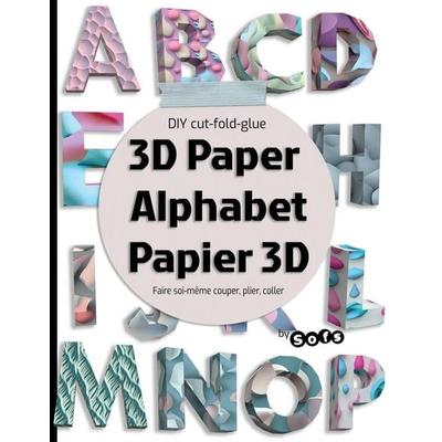 3D paper Alphabet Papier 3D, Taschenbuch von Sofs, Sophie Marcoux, 978-1-998930-15-9