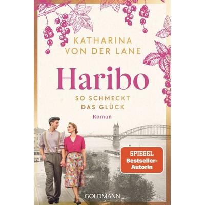 Haribo - So schmeckt das Glück, Taschenbuch von Katharina von der Lane, Goldmann, 978-3-442-49693-8